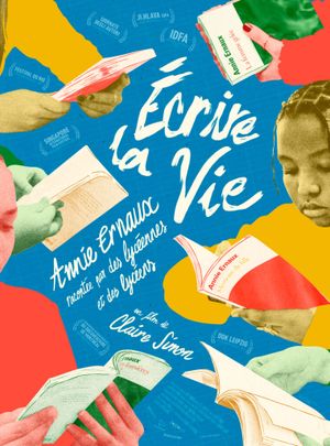 Écrire la vie - Annie Ernaux racontée par des lycéennes et de lycéens